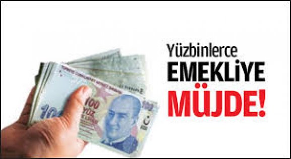 Binlerce Emekliye Müjde