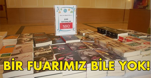 Bir fuarımız bile yok!
