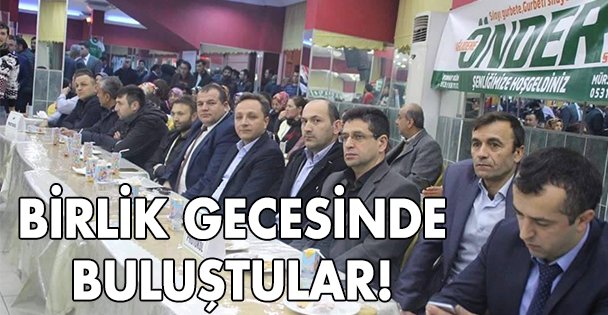 Birlik ve beraberlik gecesinde buluştular