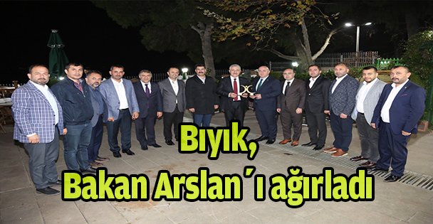 Bıyık, Bakan Arslan'ı ağırladı