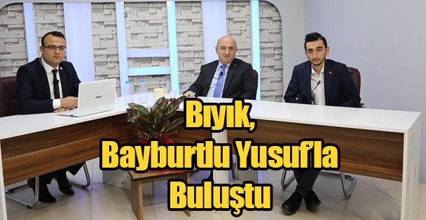 Bıyık, Bayburtlu Yusuf'la buluştu