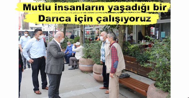 Bıyık: 'Mutlu insanların yaşadığı bir Darıca için çalışıyoruz”