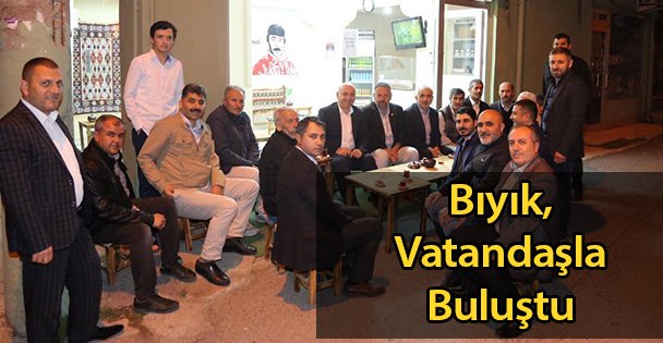 Bıyık, Vatandaşla Buluştu