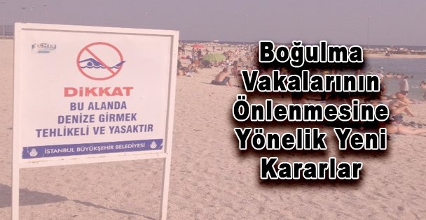 Boğulma Vakalarının Önlenmesine Yönelik Yeni Kararlar
