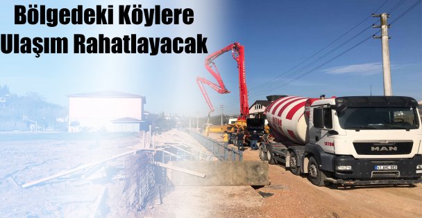 Bölgedeki Köylere Ulaşım Daha Rahatlayacak
