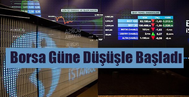 Borsa güne düşüşle başladı