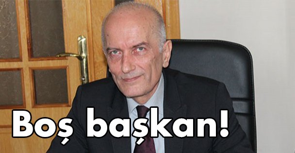 Boş başkan!