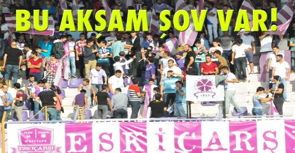 Bu akşam şov var
