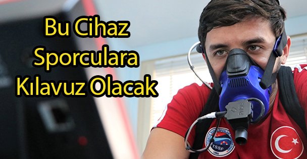 Bu Cihaz Sporculara Kılavuz Olacak