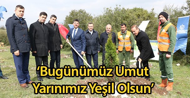 ‘Bugünümüz Umut Yarınımız Yeşil Olsun'