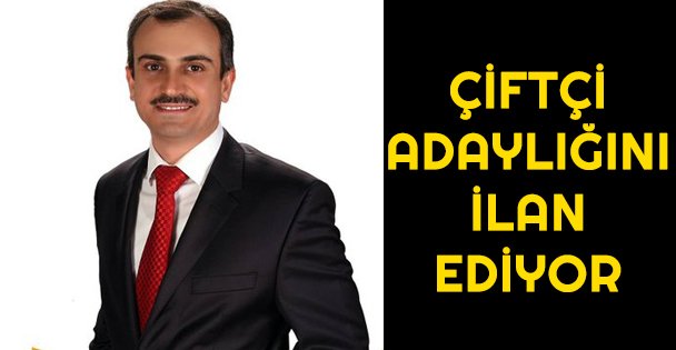 Bünyamin Çiftçi, adaylığını ilan ediyor