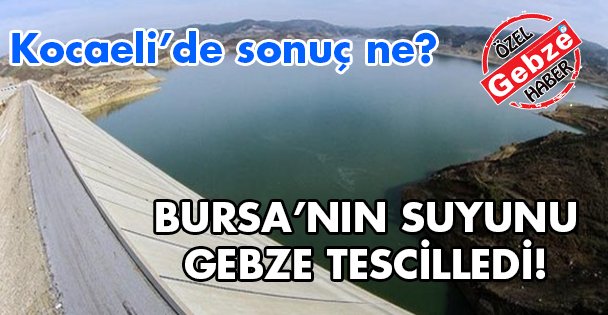 Bursa'nın suyunu GTÜ tescilledi!