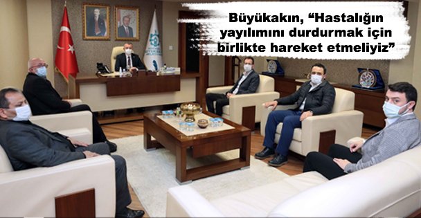 Büyükakın, 'Hastalığın yayılımını durdurmak için birlikte hareket etmeliyiz”