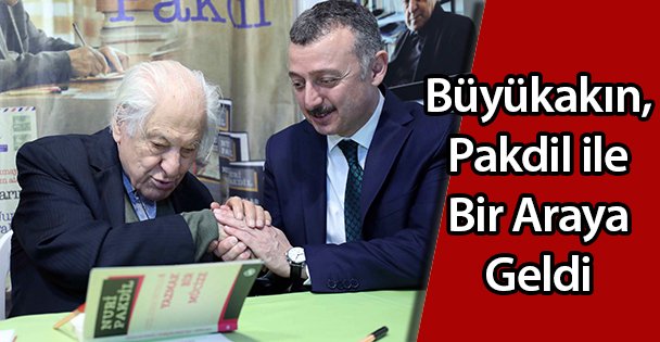 Büyükakın, Pakdil ile Bir Araya Geldi