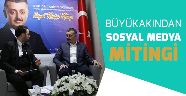 Büyükakın'dan ‘sosyal medya' mitingi