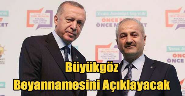 Büyükgöz Beyannamesini Açıklayacak
