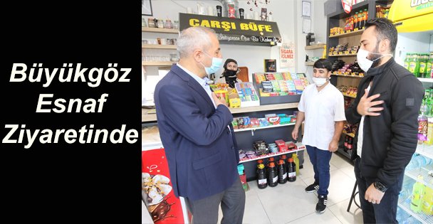Büyükgöz Güne Esnaf Ziyaretiyle Başlıyor