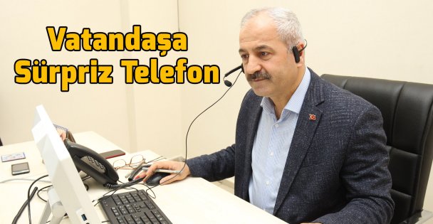 Büyükgöz'den Vatandaşa Sürpriz Telefon