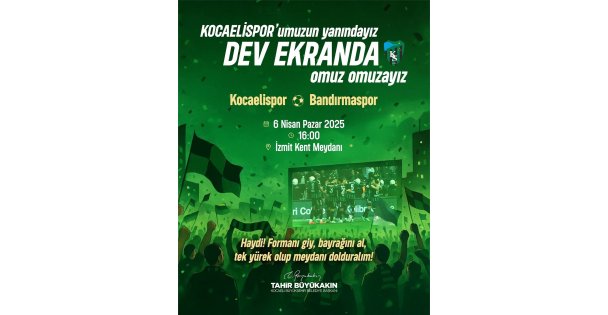 Büyükşehir Belediyesi, Kocaelispor'un  Bandırmaspor ile oynayacağı maçı İzmit Kent Meydanı'nda dev ekranda yayınlayacak