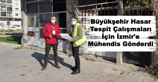 Büyükşehir Hasar Tespit Çalışmaları İçin İzmir'e Mühendis Gönderdi