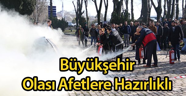 Büyükşehir Olası Afetlere Hazırlıklı