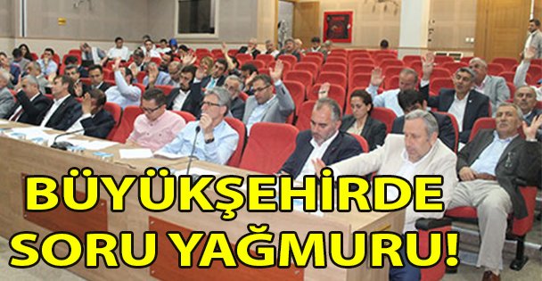 Büyükşehir'de soru yağmuru!