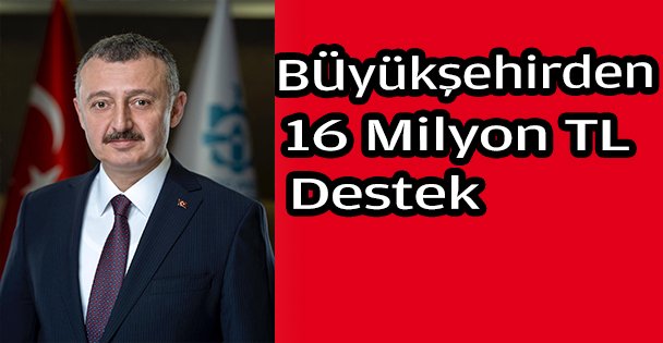 Büyükşehir'den dev destek