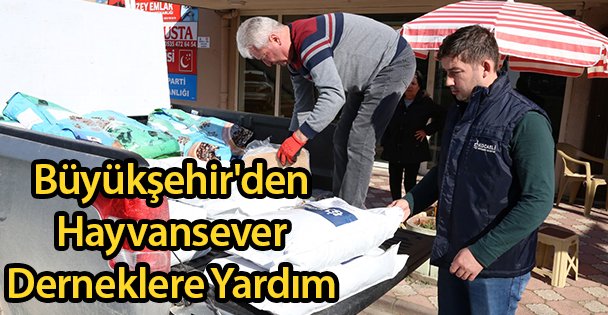 Büyükşehir'den Hayvansever Derneklere Yardım