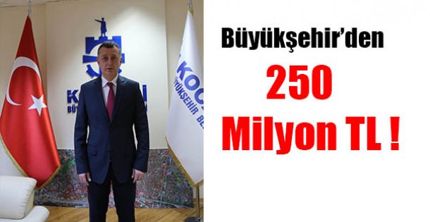 Büyükşehir'den  Piyasaya 250 milyon