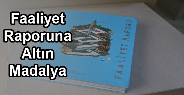 Büyükşehir'in Faaliyet Raporuna Altın madalya