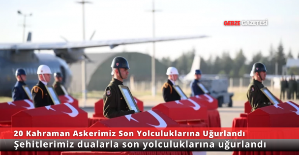 C-130 Kazasında Şehit Olan 20 Kahraman Askerimiz Memleketlerine Uğurlandı