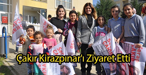 Çakır Kirazpınar'ı Ziyaret Etti