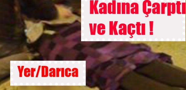 Çarptı ve Kaçtı !