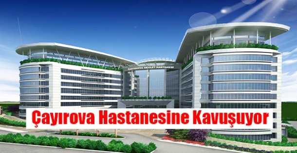 Çayırova Hastanesine Kavuşuyor