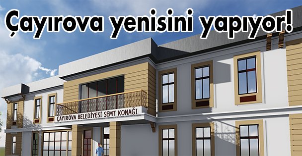 Çayırova yenisini yapıyor!