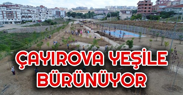 Çayırova Yeşile Bürünüyor