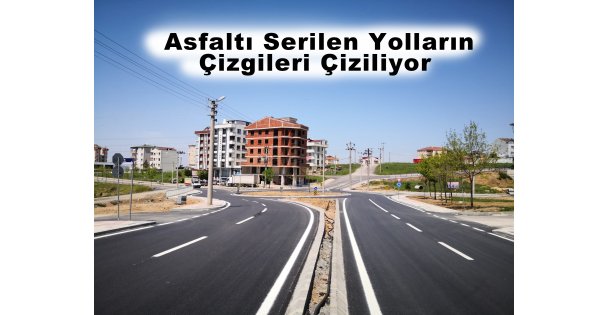 Çayırova'da Asfaltı Serilen Yolların Çizgileri Çiziliyor