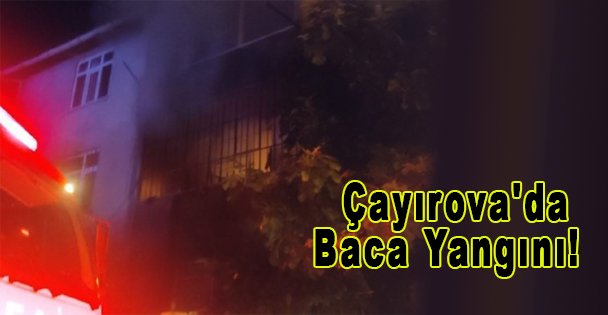 Çayırova'da Baca Yangını!