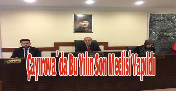 Çayırova'da Bu Yılın Son Meclisi Yapıldı