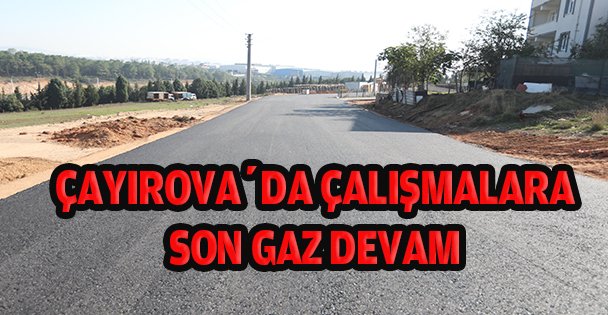 Çayırova'da çalışmalar tam gaz!