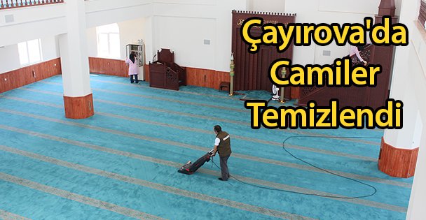 Çayırova'da Camiler Temizlendi