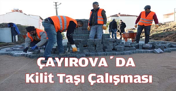 Çayırova'da  KİLİT TAŞI ÇALIŞMASI