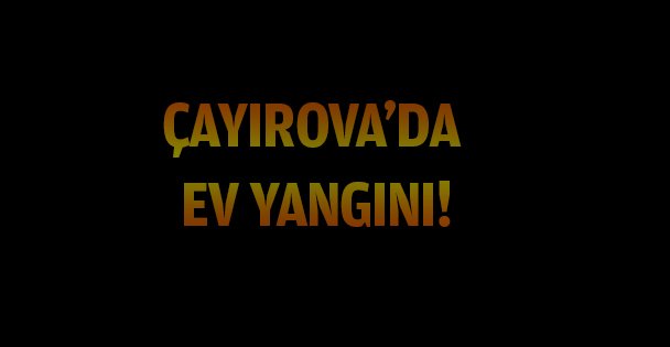 Çayırova'da yangın