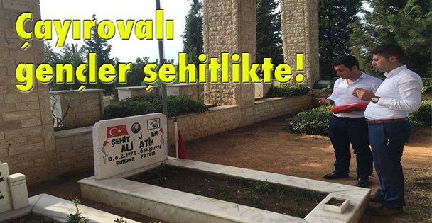 Çayırovalı gençler şehitlikte!