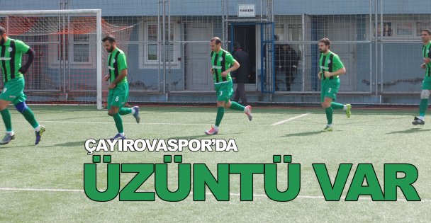 Çayırovaspor'da üzüntü var