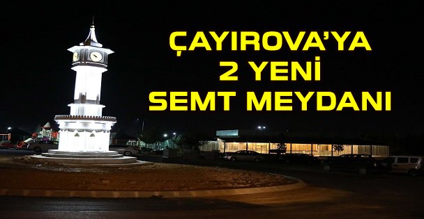 Çayırova'ya 2 Yeni Semt Meydanı