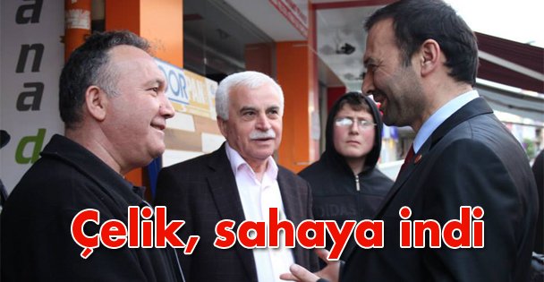 Çelik, sahaya indi