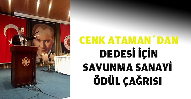 Cenk Ataman'dan dedesi için savunma sanayisi ödül çağrısı
