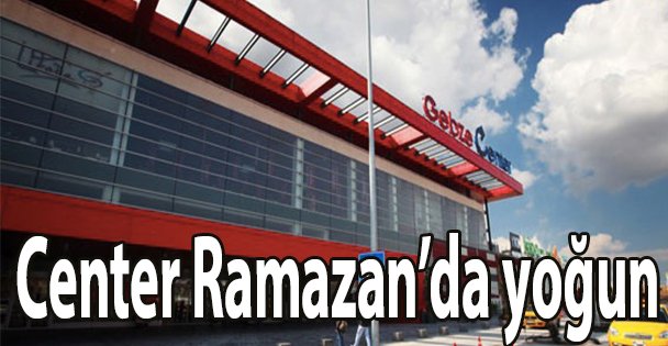 Center Ramazan'da yoğun