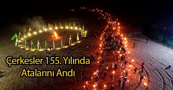 Çerkesler 155. Yılında Atalarını Andı